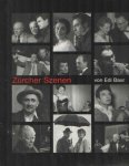 Bauer, Edi - Zürcher Szenen: Bilder des Zürcher Theaterfotografen Edi Baur 1950-1986