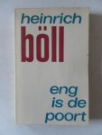 Böll, Heinrich - Eng is de poort