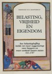 Ferdinand H.M. Grapperhaus - Belasting, vrijheid en eigendom: Hoe belastingheffing leidde tot meer zeggenschap voor burgers en meer eenheid tussen staten  511 - 1787