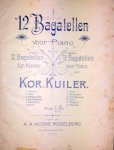 Kuiler, Kor: - 12 bagatellen voor piano