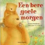 Freedman, Claire en Louise Ho - Een bere-goeie-morgen Freedman, Claire en Louise Ho - Een bere-goeie-morgen
