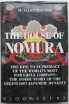Albert J. Alletzhauser - The House of Nomura: The Rise to Power of the World's Most Powerful Company