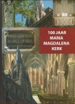Willemen, Jan en Antoinette Raming-Theeuwes - Maria Magdalena Kerk 100 jaar. 1906 - 2006. Foto's vertellen het verhaal over het 100-jarig bestaan van de Rijense kerk