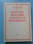 Dijk, Jan van - Westers marxisme als sociale weterschap