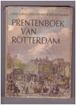 Aarse, J / Hazewinkel, Mr. H.C. / Kossman, Alfred - Prentenboek van Rotterdam. Een wandeling door de tijd en door de stad.