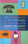 Roger-Pol Droit - 101 Experiments in the Philosophy of Everyday Life Roger-Pol Droit - 101 Experiments in the Philosophy of Everyday Life