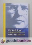 Dekker, Gerard - De kerk lost niets op --- Bonhoeffer over de relatie tussen kerk en wereld Dekker, Gerard - De kerk lost niets op --- Bonhoeffer over de relatie tussen kerk en wereld