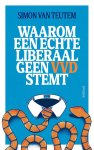 Simon van Teutem - Waarom een echte liberaal geen VVD stemt