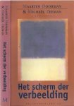 Doorman, Maarten. & Michaël Zeeman. (redactie). - Het Scherm der Verbeelding: Opstellen over televisie.