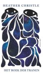 Heather Christle - Het boek der tranen