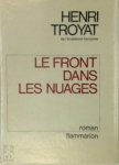 Henri Troyat - Le front dans les nuages [Premier papier]