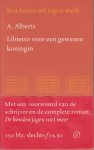 Alberts (Haarlem, 23 augustus 1911 - Amsterdam, 16 december 1996), Albert - Libretto voor een gewezen koningin - Een keuze uit eigen werk