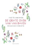 Yvette van Boven 233575 - De grote oven van Van Boven Oermakkelijke ovenrecepten