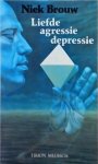 Brouw, N. - Liefde, agressie, depressie