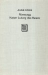 Ficker, Julius von. - Urkunden zur Geschichte des Römerzuges Kaiser Ludwig des Bayern und der italienischen Verhältnisse seiner Zeit.