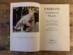 Edward J. Boosey, with exclusive photographs by Alec Brooksbank - PARROTS, Cockatoos & Macaws