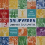 Robin van Galen, Peter Linssen - Drijfveren van een topsporter 20 kampioenen leggen in unieke interviews hun karakter bloot