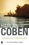 Harlan Coben 36382 - Niemand vertellen De vrouw van kinderarts David Beck is acht jaar geleden vermoord. Dan krijgt hij een bericht dat alleen van haar afkomstig kan zijn…