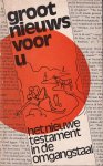 nieuw vermeld - Groot Nieuws voor U. Het nieuwe testament in de omgangstaal