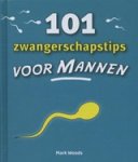Mark Woods - 101 zwangerschaptips voor mannen Mark Woods - 101 zwangerschaptips voor mannen