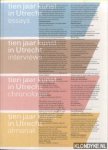 Sponselee, Marjolein (samenstelling) - Tien jaar kunst in Utrecht. Essays, interviews, chronologie, almanak