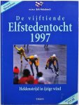 Michon Yolanda Annema Poul e.a., ill. Chamid Soenar, Boek Joop, e.a. - De vijftiende Elfstedentocht 1997 Michon Yolanda Annema Poul e.a., ill. Chamid Soenar, Boek Joop, e.a. - De vijftiende Elfstedentocht 1997