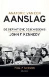 Philip Shenon - Anatomie van een aanslag. De definitieve geschiedenis van het onderzoek naar de moord op John F. Kennedy