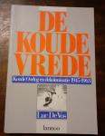 Vos, Luc de - DE KOUDE VREDE. Koude Oorlog en dekolonisattie1945-1963