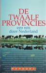  - De twaalf provincies / een reis door Nederland