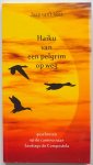 Veer Jaap van t - Haiku van een pelgrim op weg Geschreven op de camino naar Santiago de Compostela