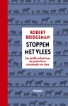 Robert Bridgeman - Stoppen met vlees Een eerlijk verhaal over de productie en consumptie van vlees