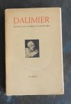 DAUMIER, HONORé. - Daumier raconté par lui-meme et par ses amis