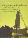 Dorleijn, Peter - Van gaand en staand want. Deel 1 en deel 2. De zeilvisserij voor en na de afsluiting van de Zuiderzee.