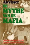 Ab Visser - De mythe van de mafia. Opkomst en groei van de georganiseerde misdaad