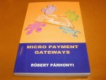 Parhonyi, Robert - Micro payment gateways [proefschrift]