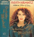 Krantz, Judith .. Omslagontwerp : Julie Bergen .. Vertaling : J.A. Westerweel - Ybema - De Dochter van Mistral  .. Een Fascinerende Roman  over  drie Generaties vrouwen