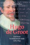 Nellen, Henk - Hugo de Groot: een leven in strijd om de vrede 1583-1645