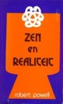 Robert Powell - Zen en realiteit een weg naar een gezonde geest en geluk op niet-sectarische grondslag