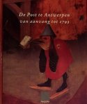 Coppens, Marten. (e.a.) - de post te Antwerpen van aanvang tot 1793