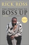 Rick Ross - The Perfect Day to Boss Up A Hustler's Guide to Building Your Empire