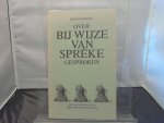 BIEMANS JOHAN - Over Bij Wijze van Spréke gesproken deel III