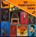 Didier,Bachelet, Joel Carpentier - 100 neue Fadenspannbilder