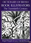 PEPPIN, Brigid / MICKLETHWAIT, Lucy - Dictionary of British Book Illustrators. The Twentieth Century. PEPPIN, Brigid / MICKLETHWAIT, Lucy - Dictionary of British Book Illustrators. The Twentieth Century.