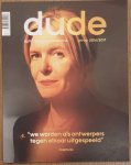 DUDE., BNO. BEROEPSORGANISATIE NEDERLANDSE ONTWERPERS. & ESSEN, FLOOR VAN. - Dude, Dutch Designers Magazine, Winter 2016/2017, 'we worden als ontwerpers tegen elkaar uitgespeeld', Odette Ex