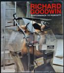 Goodwin, Richard - Richard Goodwin: Performance to Porosity