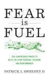 Patrick J. Sweeney - Fear Is Fuel Patrick J. Sweeney - Fear Is Fuel