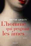 Metin Arditi - L'homme qui peignait les âmes