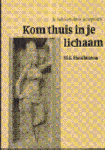 Hutchinson, Marcia Germaine - Kom  Thuis  in  je  Lichaam. ( Je lichaam leren accepteren . )