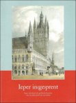 Hugo Constandt, Jan Dewilde, Frederik Vandewiere - Ieper in(ge)prent : Ieper doorheen de grafische kunsten van de 16e eeuw tot op heden