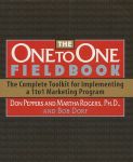 Peppers, Don / Rogers, Martha / Dorf, Bob - The one to one fieldbook. The complete toolkit for implementing a 1 to 1 marketing system.